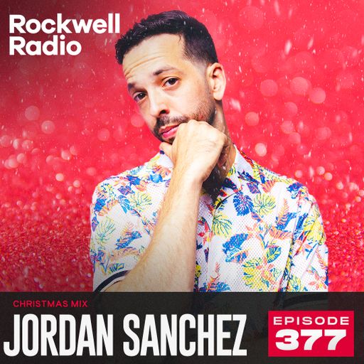 ROCKWELL RADIO - JORDAN SANCHEZ - DEC 2024 (EP. 377)