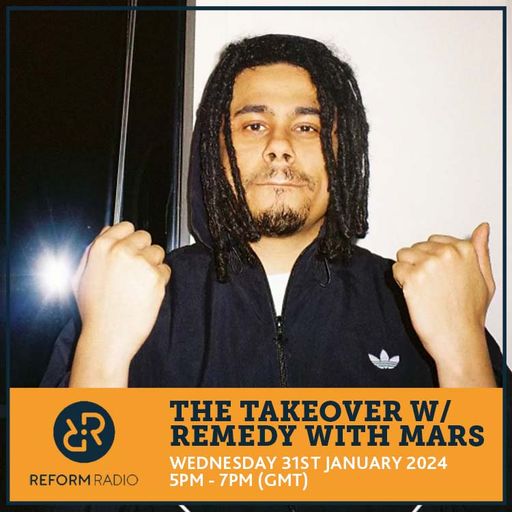 The Takeover w/ Remedy with Mars 31st January 2024