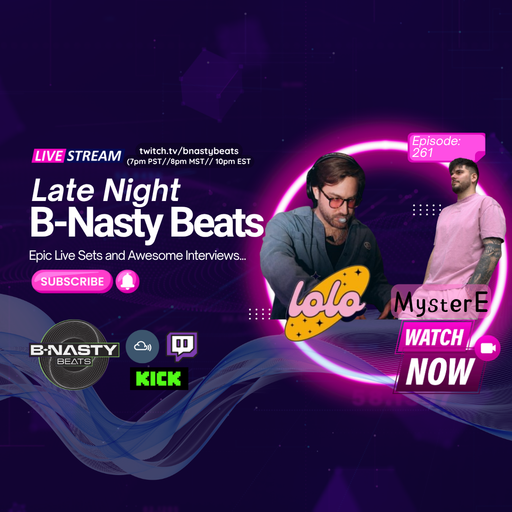 Late Night B-Nasty Beats #BNB261 w/ LOLO and MysterE
