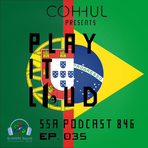 Scientific Sound Asia Radio Podcast 846 is Coh-huls' 'Play It Loud' 35.