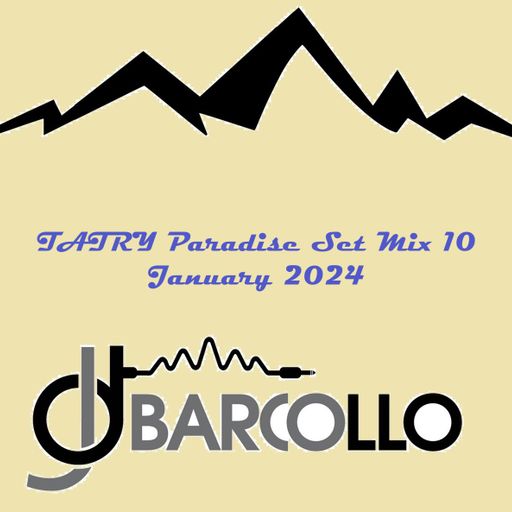 TATRY Paradise Set Mix 10 January 2024 (Dj Barcollo)