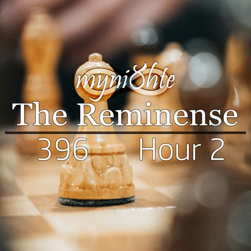 The Reminense 396 - Hour 2