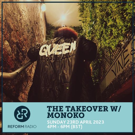 The Takeover w/ Monoko 23rd April 2023