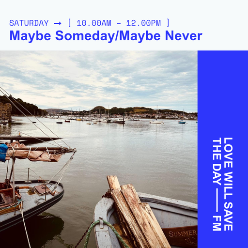 2025-08-30 Maybe Someday Maybe Never | LWSTD-FM