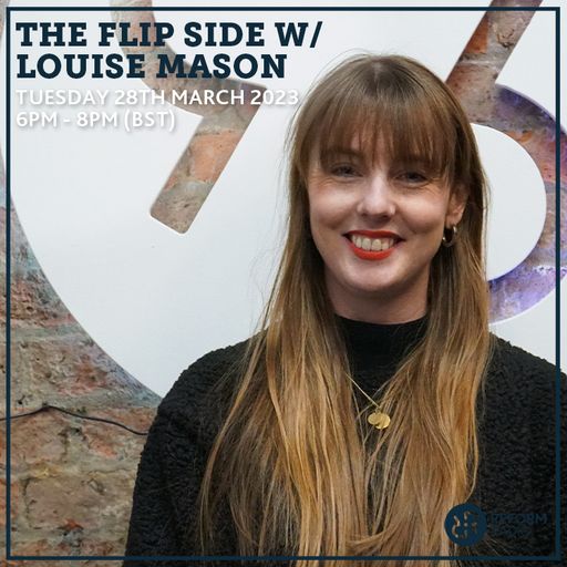 The Flip Side w/ Louise Mason 28th March 2023