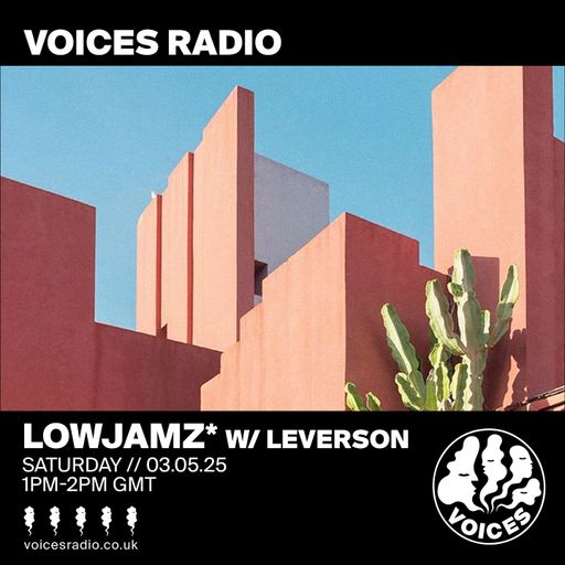 lowjamz* w/ leverson - 03/05/25 - [Voices Radio]