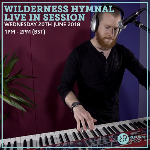 Wilderness Hymnal Live In Session 20th June 2018