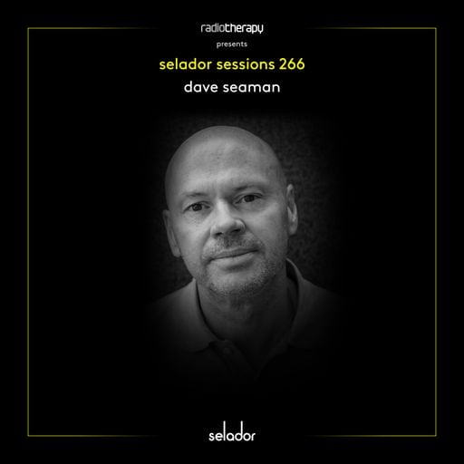Selador Sessions 266 | Dave Seaman's Radio Therapy
