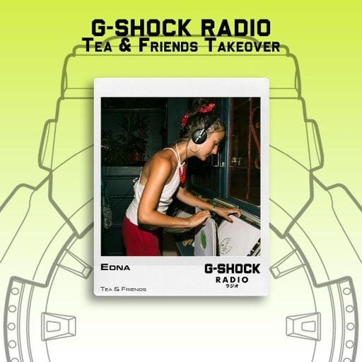 G-SHOCK Radio - Tea & Friends - Edna - 13/09