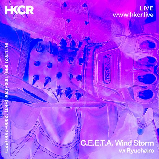 G.E.E.T.A. Wind Storm w/ Ryuchairo - 18/11/2021