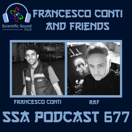 Scientific Sound Asia Radio Podcast 677 is 'Francesco Conti and Friends' 6 with guest Raf.