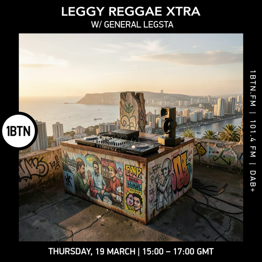 Leggy Reggae Xtra w/ General Legsta - 19.03.26