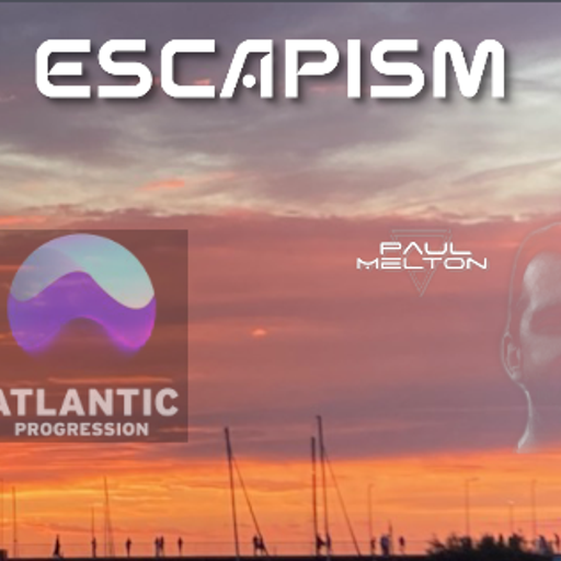 ESCAPISM with Paul Melton [melodic-progressive] AUGUST24