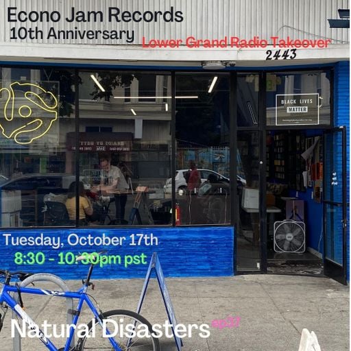 Natural Disasters ep.37 Econo Jam Records Takeover (10.17.2023)