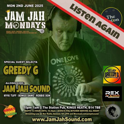 Jam Jah Mondays 2nd June 25 ft GREEDY G