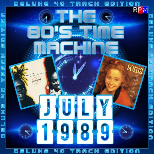 THE 80'S TIME MACHINE - JULY 1989 *DELUXE 40 TRACK EDITION*