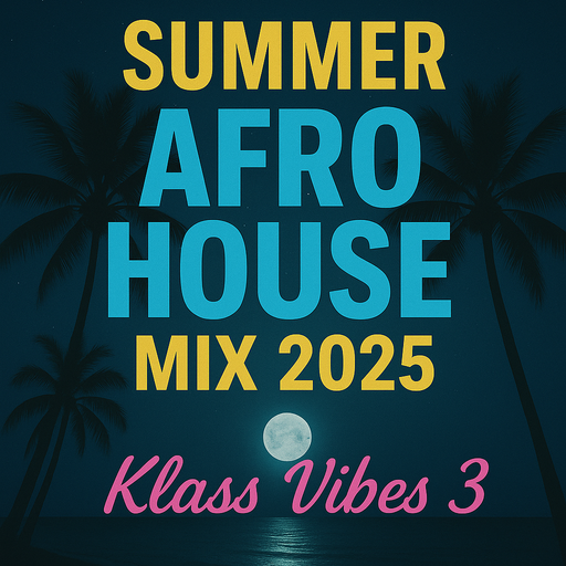 Summer Afro House Mix 2025 - Klass Vibes 3