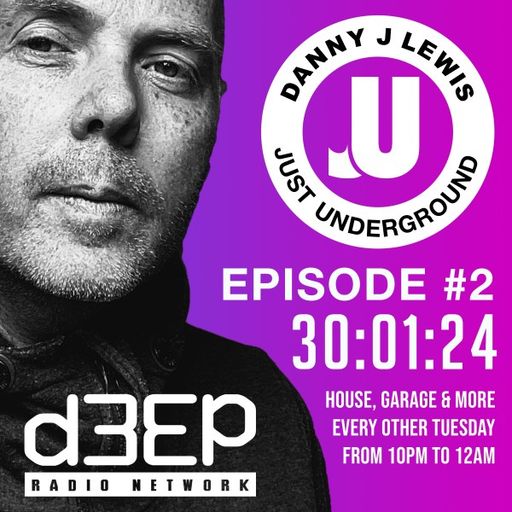 Danny J Lewis - Just Underground (30/01/24)