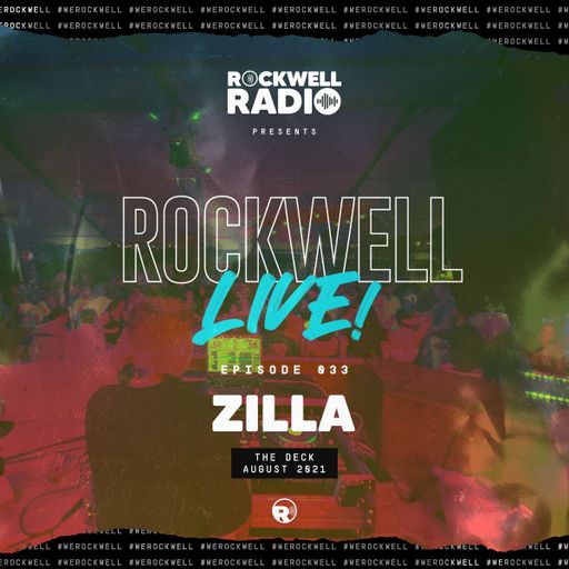 ROCKWELL LIVE! DJ ZILLA @ THE DECK WYNWOOD - AUGUST 2021 (ROCKWELL RADIO 033)