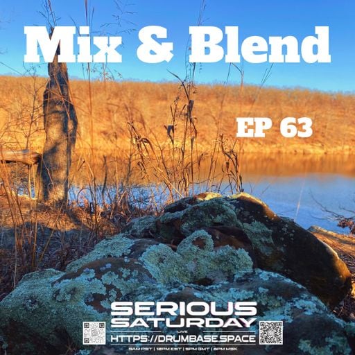 Serious Saturday - Mix&Blend #63  1.17.26 - Drumbase.space