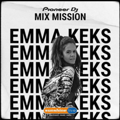 Emma Keks - Sunshine Live Pioneer DJ Mix Mission