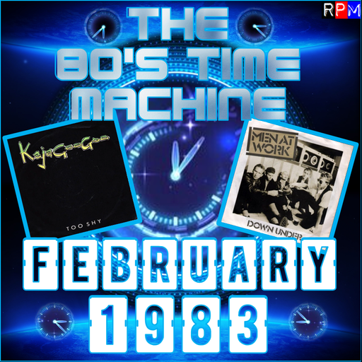 THE 80'S TIME MACHINE - FEBRUARY 1983