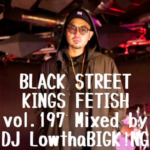 BLACK STREET KINGS FETISH vol.197