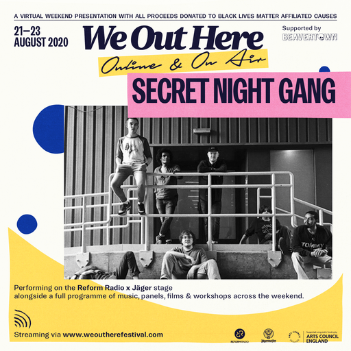 Secret Night Gang x We Out Here Festival 2020