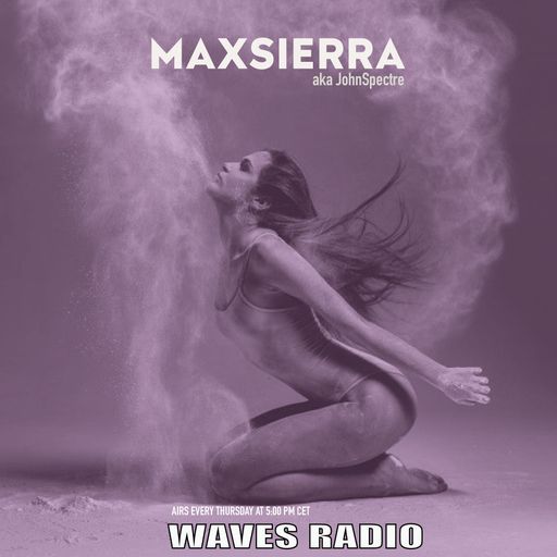 MAX SIERRA (John Spectre) for Waves Radio #189