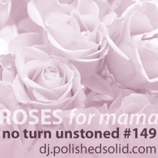 ROSES for Mama (No Turn Unstoned #149)