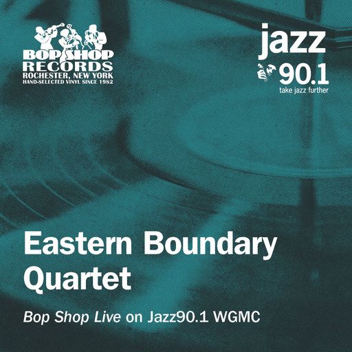 Eastern Boundary Quartet: Front Row at Bop Shop Records