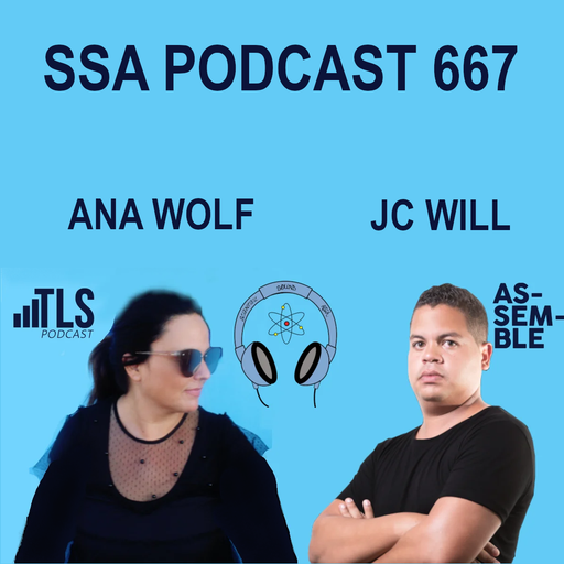 Scientific Sound Asia Radio Podcast 667 is 'Assemble' episode 14 with Ana Wolf and JC Will.