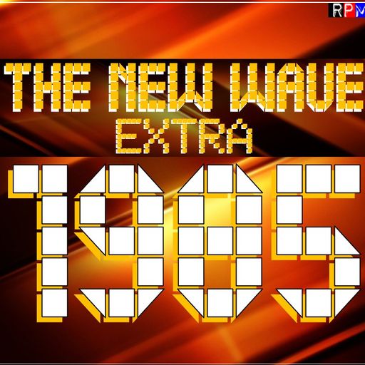 THE NEW WAVE EXTRA : 1985 Volume 1 *SELECT EARLY ACCESS*
