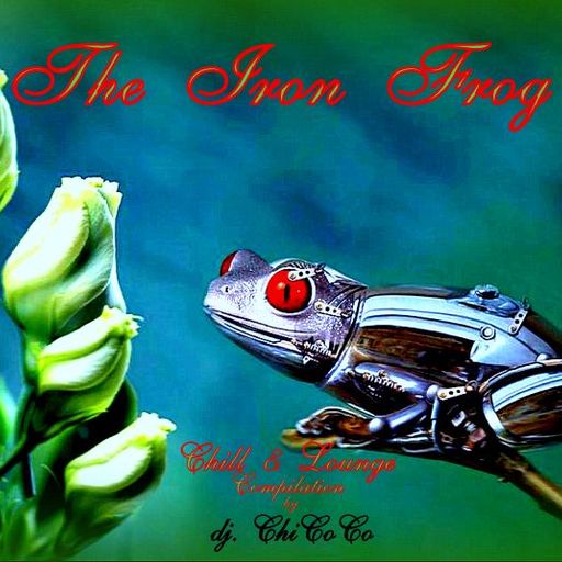 "" THE IRON FROG"" chill & lounge compilation