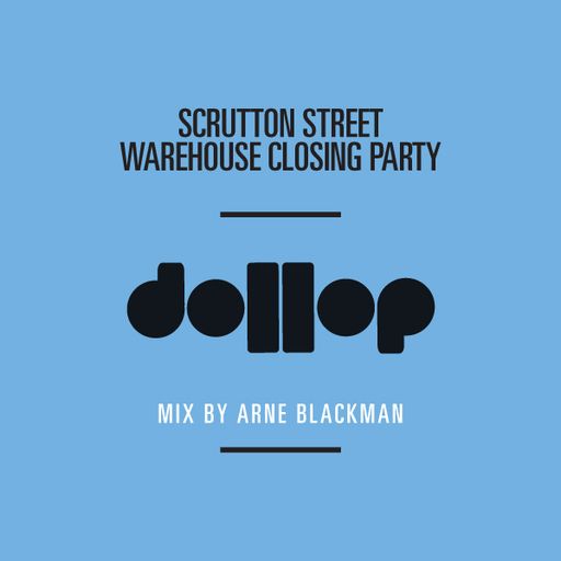 Scrutton Street Closing mix by Arne Blackman