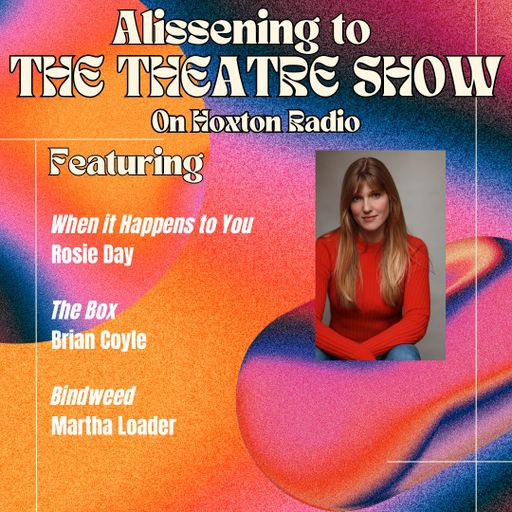 The Theatre Show with Alissa Finn 9th of July