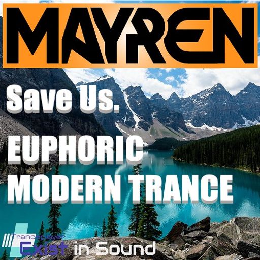 "Save Us" - Modern Uplifting & Euphoric Trance - Mixed By MAYREN