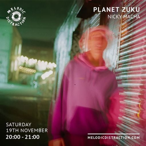 Planet Zuku with Nicky Macha (November '22)