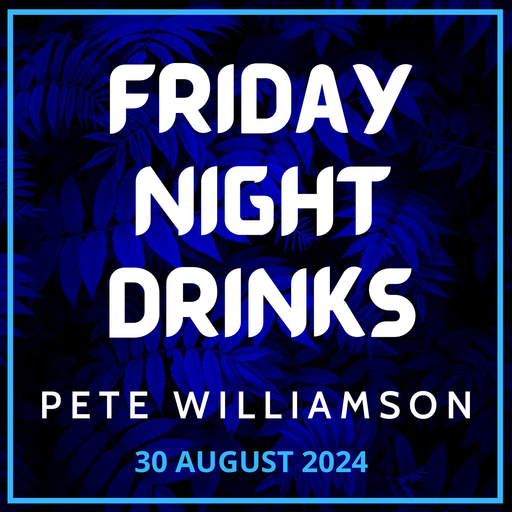 Friday Night Drinks: Deep House - 30 August 2024