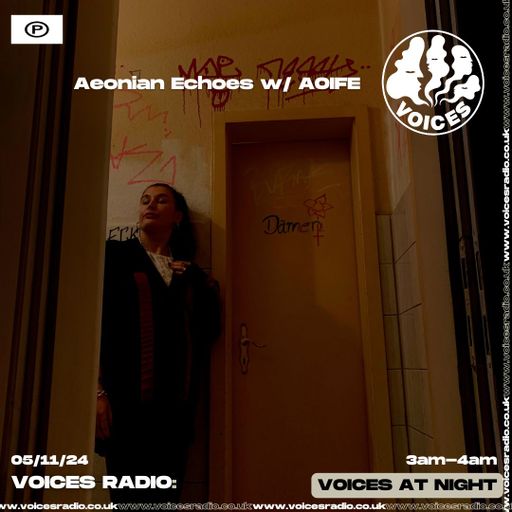 Aeonian Echoes w/ AOIFE 04/11/2024 - [Voices Radio]