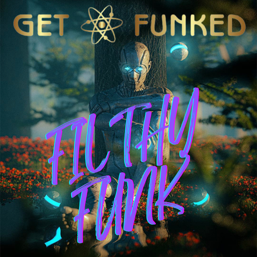 Get Funked - 4 The Music Exclusive - Filthy Funk Sessions Vol 4