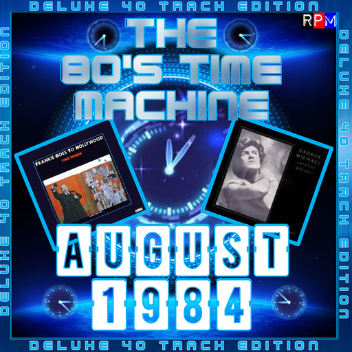 THE 80'S TIME MACHINE - AUGUST 1984 *DELUXE 40 TRACK EDITION*