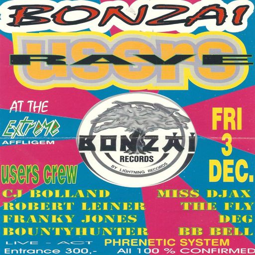 DJ Fly at "Bonzai Users Rave" @ Extreme (Affligem-Belgium) - 3 December 1993