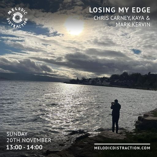 Losing My Edge with Chris, Kaya & Mark Kervin (November '22)
