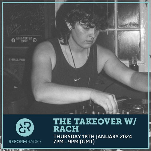 The Takeover w RACH 18th January 2024