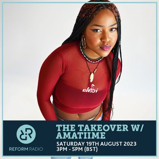 The Takeover w/ Amatiime 19th August 2023