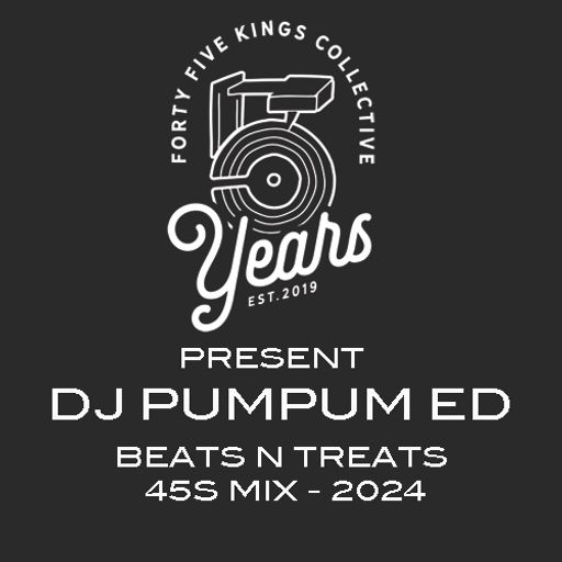 The Forty Five Kings Collective Present Dj PumPum Ed 7" Mix 2024