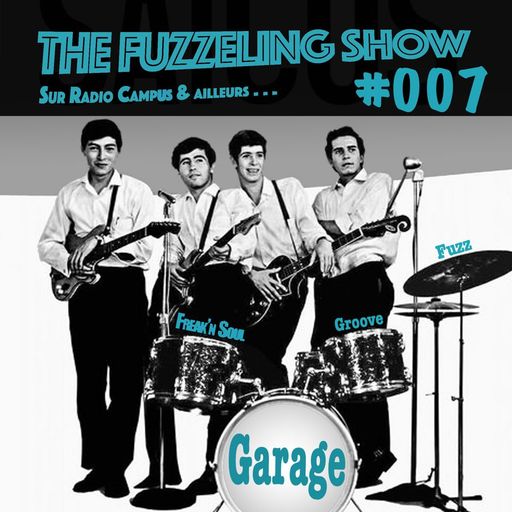 The Fuzzeling Show #07 : Our Fuzzy 60's Garage Rock, Again.