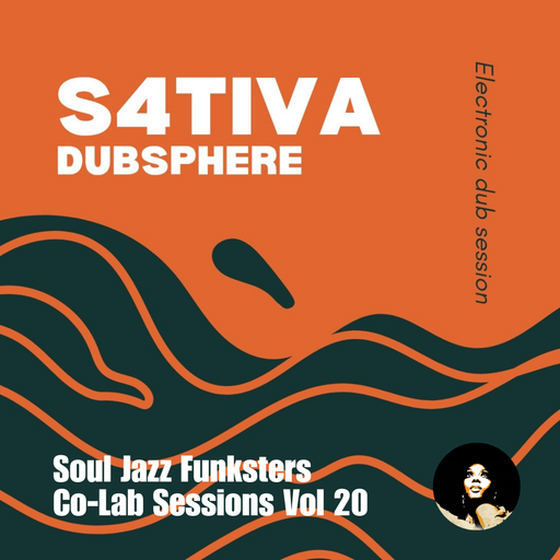 Soul Jazz Funksters - Dubsphere - Electronic Dub Session - Co-Lab Sessions Vol 20 Ft S4TIVA