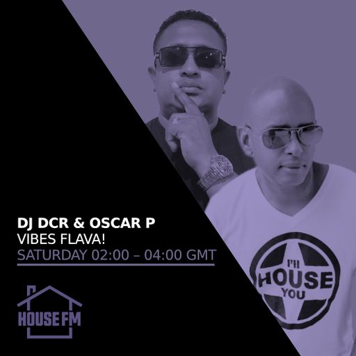 DJ DCR & Oscar P - Vibes Flava 30 AUG 2025